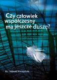 Okładka książki Czy człowiek współczesny ma jeszcze duszę?
