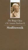 Okładka książki Do Boga Ojca z bł. Janem Pawłem II. Modlitewnik