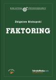 Faktoring. Autor: Biskupski Zbigniew. Dobreksiazki.pl Okładka książki Faktoring