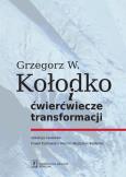 Okładka książki Grzegorz W. Kołodko i ćwierćwiecze transformacji