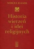 Okładka książki Historia wierzeń i idei religijnych t.1
