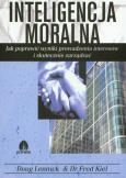Inteligencja moralna. Autor: Doug Lennick, Fred Kiel. Dobreksiazki.pl Okładka książki Inteligencja moralna