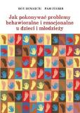 Okładka książki Jak pokonywać problemy behawioralne i emocjonalne