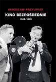 Okładka książki Kino bezpośrednie (1960 - 1963)