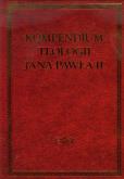 Okładka książki Kompendium teologii Jana Pawła II