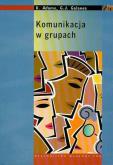 Komunikacja w grupach. Autor: Adams Katherine, Galanes Gloria J.. Dobreksiazki.pl Okładka książki Komunikacja w grupach