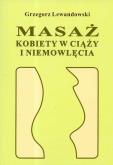 Okładka książki Masaż kobiety w ciąży i niemowlęcia