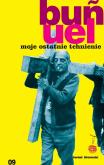 Moje ostatnie tchnienie. Autor: Luis Bunuel. Dobreksiazki.pl Okładka książki Moje ostatnie tchnienie