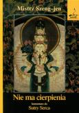Nie ma cierpienia. Autor: Mistrz Szeng-jen. Dobreksiazki.pl Okładka książki Nie ma cierpienia