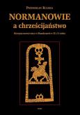 Okładka książki Normanowie a chrześcijaństwo