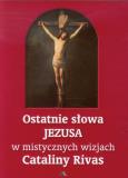 Okładka książki Ostatnie słowa Jezusa w mistycznych wizjach...