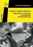 Okładka książki Rodzina a system społeczny. Reprodukcja i kooperacja w perspektywie interdyscyplinarnej
