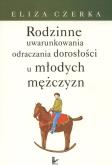 Okładka książki Rodzinne uwarunkowania odraczania dorosłości u mł.
