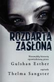Rozdarta zasłona. Autor: Gulshan Esther, Thelma Sangster. Dobreksiazki.pl Okładka książki Rozdarta zasłona