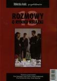 Rozmowy o rynku książki. Autor: Dobrołęcki Piotr, Frołow Kuba, Gołębiewski Łukasz. Dobreksiazki.pl Okładka książki Rozmowy o rynku książki