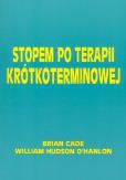 Stopem po terapii krótkoterminowej. Autor: Cade Brian, OHanlon William Hudson. Dobreksiazki.pl Okładka książki Stopem po terapii krótkoterminowej