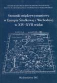 Okładka książki Stosunki międzywyznaniowe w Europie Środkowej i Wschodniej w XIV - XVII wieku