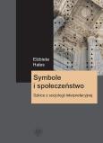 Okładka książki Symbole i społeczeństwo. Szkice z socjologii interpretacyjnej