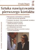 Sztuka nawiązywania pierwszego kontaktu. Autor: Ursula Degen. Dobreksiazki.pl Okładka książki Sztuka nawiązywania pierwszego kontaktu