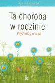 Okładka książki Ta choroba w rodzinie. Psycholog o raku