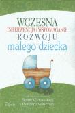 Okładka książki Wczesna interw. i wspom. rozwoju małego dziecka