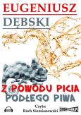 Okładka książki Z powodu picia podłego piwa - Audiobook