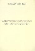 Okładka książki Zapamiętane z dzieciństwa Szkice o kulturze organizacyjnej