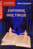 Okładka książki Zapomnę imię twoje w.2015