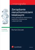 Okładka książki Zarządzanie nieruchomościami lokalowymi przez spółdzielnie mieszkaniowe, wspólnoty mieszkaniowe i właścicieli lokali