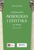 Okładka książki Amerykańska aksjologia i estetyka XX wieku