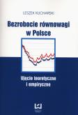 Bezrobocie równowagi w Polsce. Autor: Kucharski Leszek. Dobreksiazki.pl Okładka książki Bezrobocie równowagi w Polsce