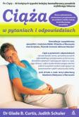 Ciąża w pytaniach i odpowiedziach. Autor: Glade B. Curtis, Judith Schuler. Dobreksiazki.pl Okładka książki Ciąża w pytaniach i odpowiedziach