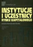 Okładka książki Instytucje i uczestnicy rynku kapitałowego