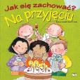 Jak się zachować? Na przyjęciu. Autor: Adrianna Candell, Rosa M.Curto. Dobreksiazki.pl Okładka książki Jak się zachować? Na przyjęciu