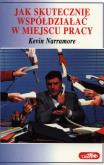 Okładka książki Jak skutecznie współdziałać w miejscu pracy