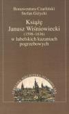 Okładka książki Książę Janusz Wiśniowiecki w lubelskich kazaniach pogrzebowych