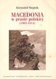 Macedonia w prasie polskiej (1903-1914). Autor: Stępnik Krzysztof. Dobreksiazki.pl Okładka książki Macedonia w prasie polskiej (1903-1914)