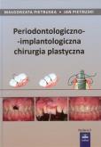 Periodontologiczno-implantologiczna chirurgia plastyczna. Autor: Pietruska Małgorzata, Pietruski Jan. Dobreksiazki.pl Okładka książki Periodontologiczno-implantologiczna chirurgia plastyczna