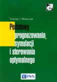 Okładka książki Podstawy prognozowania, symulacji i sterowania optymalnego