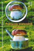 Praktyczny przewodnik grzybiarza DELTA. Autor: Volk Renate, Volk Fridhelm. Dobreksiazki.pl Okładka książki Praktyczny przewodnik grzybiarza DELTA