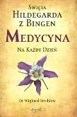 Okładka książki Św. Hildegarda z Bingen. Medycyna na każdy dzień