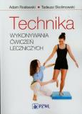 Okładka książki Technika wykonywania ćwiczeń leczniczych w.2009