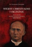 Wierny Chrystusowi i ojczyźnie. Autor: Ossowski Krzysztof. Dobreksiazki.pl Okładka książki Wierny Chrystusowi i ojczyźnie