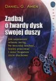 Okładka książki Zadbaj o twardy dysk swojej duszy