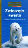Okładka książki Zwierzęta świata. Życie w warunkach ekstremalnych