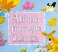Album naszego dziecka. Autor: Dorina Maciejewska. Dobreksiazki.pl Okładka książki Album naszego dziecka