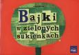 Okładka książki Bajki w zielonych sukienkach 6-10 lat