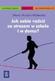 Okładka książki Jak sobie radzić ze stresem w szkole i w domu WSiP