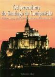 Od Jerozolimy do Santiago de Compostela. Autor: Tarallo Pietro. Dobreksiazki.pl Okładka książki Od Jerozolimy do Santiago de Compostela