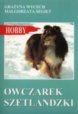 Owczarek szetlandzki. Autor: Grażyna Wycech, Małgorzata Segiet. Dobreksiazki.pl Okładka książki Owczarek szetlandzki